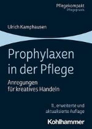 Prophylaxen in der Pflege de Ulrich Kamphausen