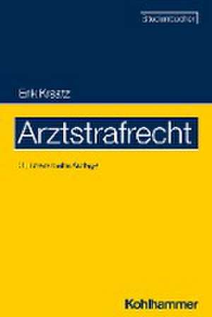 Arztstrafrecht de Erik Kraatz