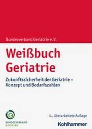 Weißbuch Geriatrie de Bundesverband Geriatrie e. V.