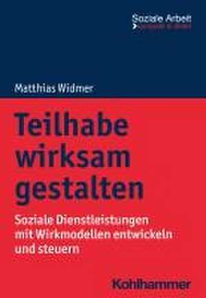 Teilhabe wirksam gestalten de Matthias Widmer