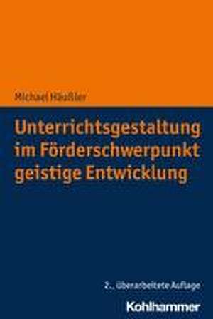 Unterrichtsgestaltung im Förderschwerpunkt geistige Entwicklung de Michael Häußler