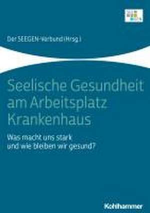 Seelische Gesundheit am Arbeitsplatz Krankenhaus de der SEEGEN-Verbund