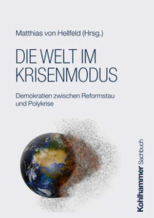 Die Welt im Krisenmodus de Matthias von Hellfeld