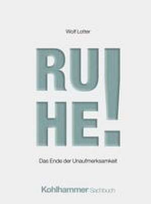 Ruhe! de Wolf Lotter