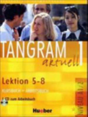 Tangram aktuell 1. Kursbuch und Arbeitsbuch, Lektion 5 - 8 de Rosa-Maria Dallapiazza