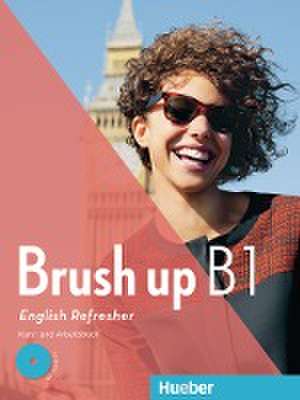 Brush up B1. Kurs- und Arbeitsbuch mit Audio-CD de Brigitte Köper