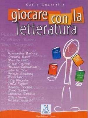 Giocare con la letteratura de Carlo Guastalla