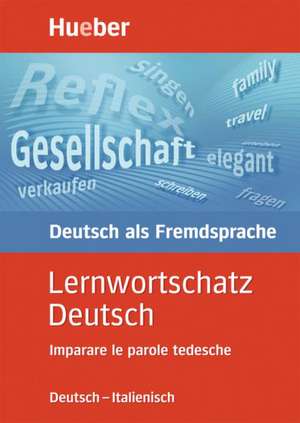 Lernwortschatz Deutsch. Ausgabe Italienisch de Diethard Lübke