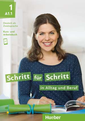 Schritt für Schritt in Alltag und Beruf 1/ Kursbuch + Arbeitsbuch de Daniela Niebisch