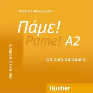 Pame! A2. Audio-CD zum Kursbuch de Vasili Bachtsevanidis