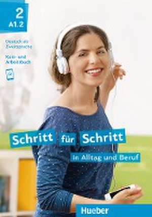 Schritt für Schritt in Alltag und Beruf 2 / Kursbuch + Arbeitsbuch de Daniela Niebisch