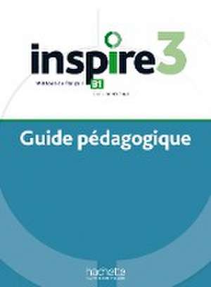 Inspire 3 - Internationale Ausgabe. Lehrerhandbuch de Joëlle Bonenfant