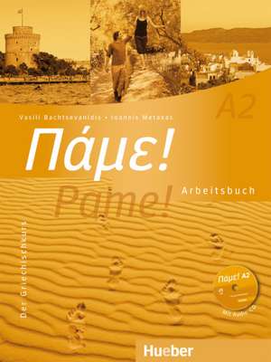 Pame! A2. Arbeitsbuch mit integrierter Audio-CD de Vasili Bachtsevanidis