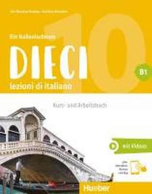 Dieci B1. Kurs- und Arbeitsbuch plus interaktive Version de Ciro Massimo Naddeo