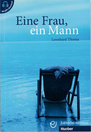 Eine Frau, ein Mann de Leonhard Thoma