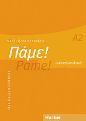 Pame! A2. Lehrerhandbuch de Vasili Bachtsevanidis