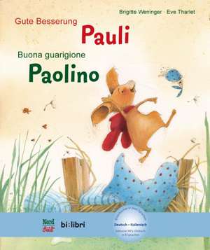 Gute Besserung Paul. Kinderbuch Deutsch-Italienisch mit MP3-Hörbuch zum Herunterladen de Brigitte Weninger