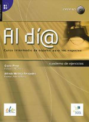 Al día - Nivel intermedio. Arbeitsbuch mit Audio-CD de Gisèle Prost