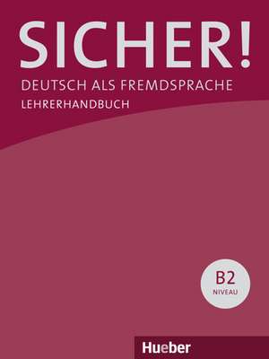 Sicher! B2. Paket Lehrerhandbuch B2/1 und B2/2 de Claudia Böschel