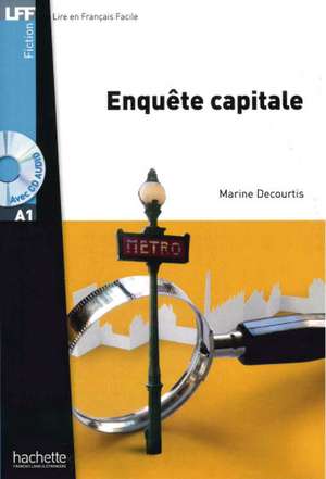 Enquête capitale. Lektüre und Audios Online de Marine Courtis