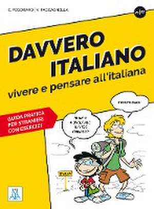 Davvero italiano - vivere e pensare all'italiana de Chiara Pegoraro