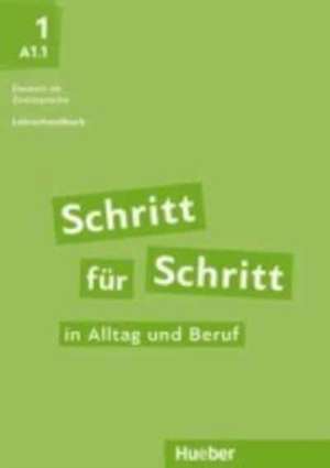 Schritt für Schritt in Alltag und Beruf 1 / Lehrerhandbuch de Susanne Kalender