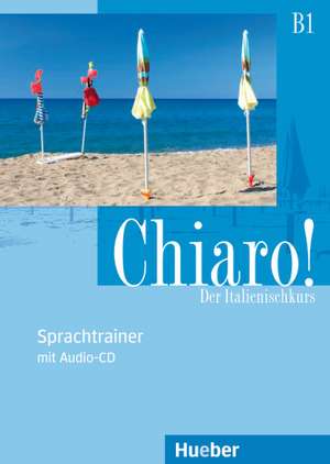 Chiaro! B1. Sprachtrainer mit Audio-CD de Cinzia Cordera Alberti