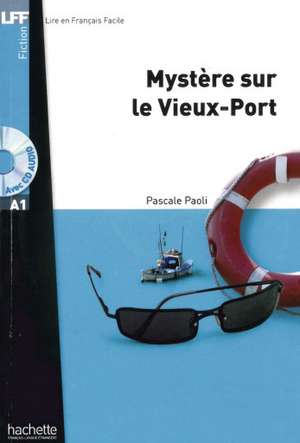 Mystère sur le Vieux-Port de Pascale Paoli