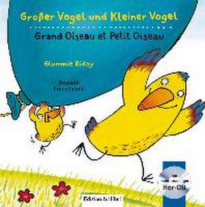 Großer Vogel und Kleiner Vogel. Kinderbuch Deutsch-Französisch mit Audio-CD de Glummie Riday