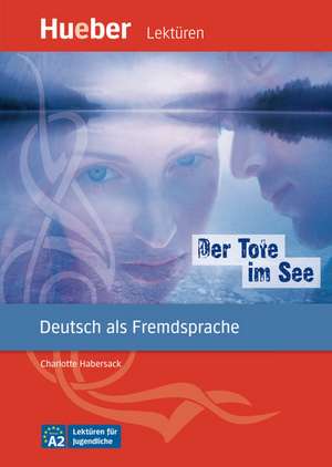 Der Tote im See de Charlotte Habersack