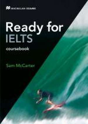 Ready for IELTS. Student's Book with CD-ROM and key de Sam McCarter