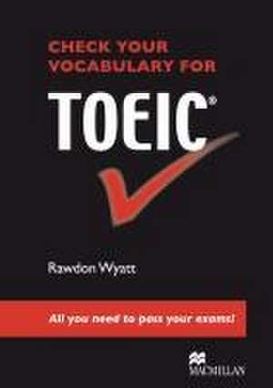 Check your English Vocabulary for TOEIC de Rawdon Wyatt