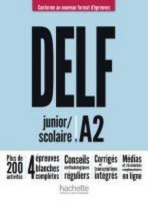 DELF junior / scolaire A2 - Conforme au nouveau format d'épreuves de Nelly Mous