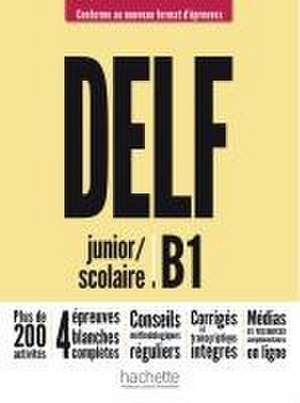 DELF junior / scolaire B1 - Conforme au nouveau format d'épreuves de Nelly Mous