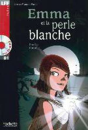 Emma et la perle blanche. Lektüre und Audio-CD de Danièle Hommel