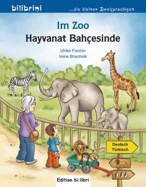 Im Zoo. Kinderbuch Deutsch-Türkisch de Ulrike Fischer