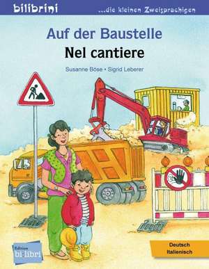 Auf der Baustelle. Deutsch-Italienisch de Susanne Böse