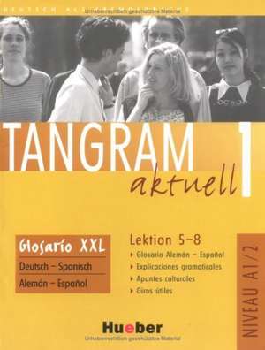 Tangram aktuell 1. Lektion 5-8. Glossar XXL Deutsch - Spanisch