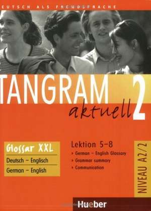 Tangram aktuell 2 - Lektion 5-8. Glossar XXL Deutsch-Englisch de ALAN G. JONES