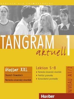 Tangram aktuell 1 - Lektion 5-8. Glossar XXL Deutsch-Slowakisch de Rosa-Maria Dallapiazza