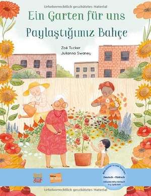 Ein Garten für uns. Deutsch-Türkisch de Julianna Swaney