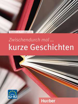 Zwischendurch mal ... kurze Geschichten. Kopiervorlagen de Rainer E. Wicke