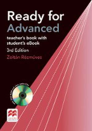 Ready for Advanced. Teacher's Book with ebook, DVD-ROM and 2 Class Audio-CDs de Zoltán Rézmüves