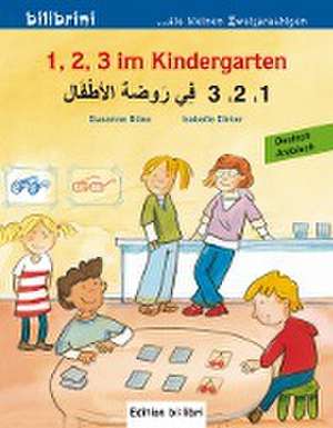 1, 2, 3 im Kindergarten. Kinderbuch Deutsch-Arabisch de Susanne Böse