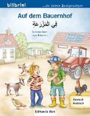 Auf dem Bauernhof. Kinderbuch Deutsch-Arabisch de Susanne Böse