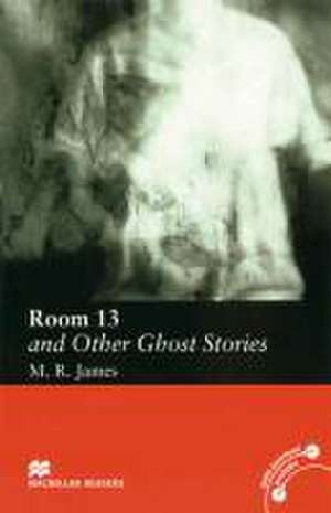 Room 13 and other Ghost Stories de M. R. James