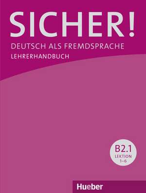 Sicher! B2/1. Lehrerhandbuch de Claudia Böschel