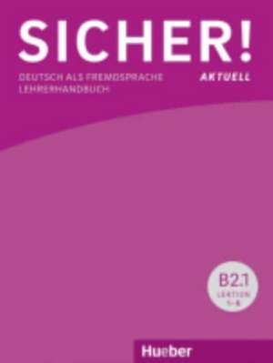 Sicher! aktuell B2/1 / Lehrerhandbuch de Claudia Böschel