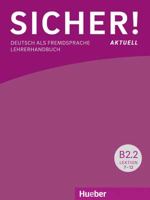 Sicher! aktuell B2/2 / Lehrerhandbuch de Susanne Wagner