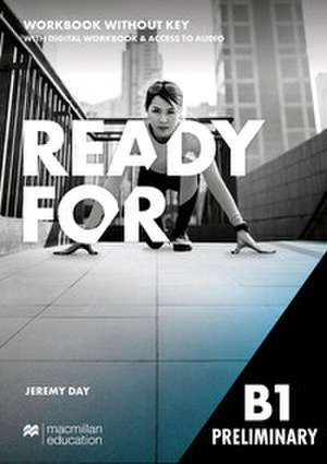 Ready for B1 Preliminary. Workbook with Digital Workbook (without Key) de Jeremy Day